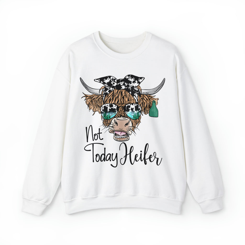 Not Today Heifer Sweatshirt 